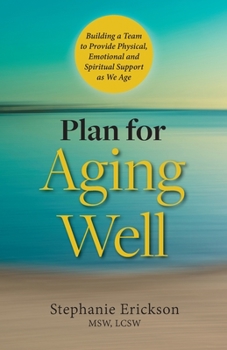 Paperback Plan for Aging Well: Building a Team to Provide Physical, Emotional, and Spiritual Support as We Age Book