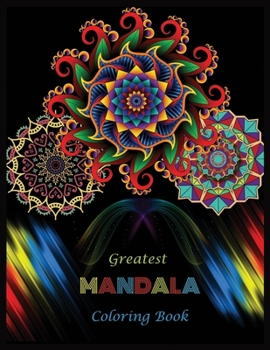 Greatest MANDALA Coloring Book: Beautiful Mandalas for Stress Relief and Relaxation