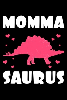 Paperback Mommasaurus: Dinosaur Notebook to Write in, 6x9, Lined, 120 Pages Journal Book