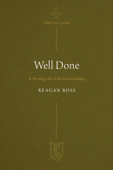 Paperback Well Done: A Strategy for Life Stewardship Book