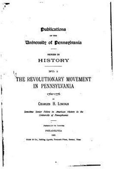 Paperback The Revolutionary Movement in Pennsylvania, 1760-1776 Book