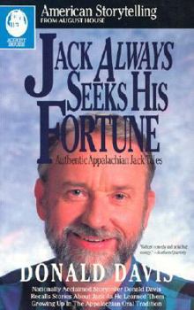 Paperback Jack Always Seeks His Fortune: Authentic Appalachian Jack Tales Book