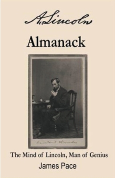 Paperback A. Lincoln's Almanack: The Mind of Lincoln, Man of Genius Book