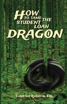 Paperback How To Tame The Student Loan Dragon Book