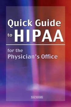 Paperback Quick Guide to Hipaa for the Physician's Office Book