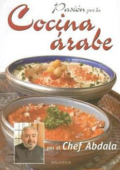 Paperback Pasion Por la Cocina Arabe (Coleccion Para Ti) (Spanish Edition) [Spanish] Book