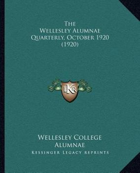 The Wellesley Alumnae Quarterly, October 1920