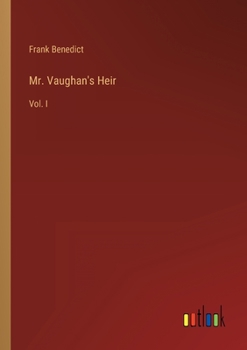 Paperback Mr. Vaughan's Heir: Vol. I Book