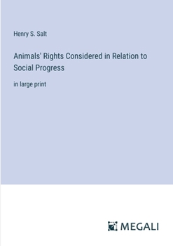 Paperback Animals' Rights Considered in Relation to Social Progress: in large print Book