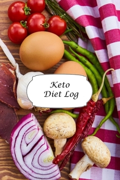 Keto Diet Log: Recipe Ingredients Design - A 6 x 9 100 page journal to help you track your progress on your way to a better life
