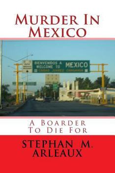 Paperback Murder In Mexico: A Boarder To Die For Book
