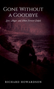 Hardcover Gone Without a Goodbye: Love, Anger, and When Forever Ended Book