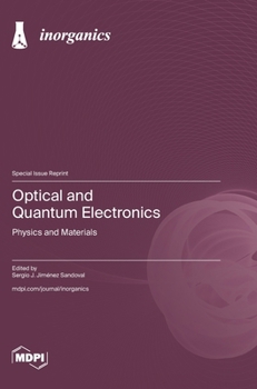 Hardcover Optical and Quantum Electronics: Physics and Materials Book