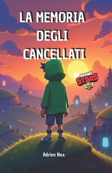 La memoria degli cancellati: Fanfiction di Brawl Stars (Italian Edition)