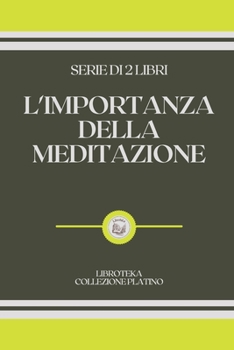 Paperback L'Importanza Della Meditazione: serie di 2 libri [Italian] Book