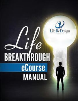 Paperback Life Breakthough eCourse Manual: Life Leadership Principles Book
