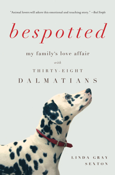 Paperback Bespotted: My Family's Love Affair with Thirty-Eight Dalmatians Book