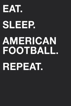 Paperback Eat Sleep American Football Repeat Book