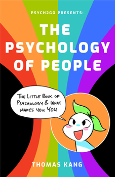 Paperback Psych2go Presents the Psychology of People: The Little Book of Psychology & What Makes You You (Human Psychology Books to Read, Neuropsychology, Thera Book