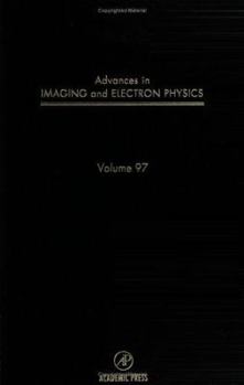 Hardcover Advances in Imaging and Electron Physics: Volume 97 Book