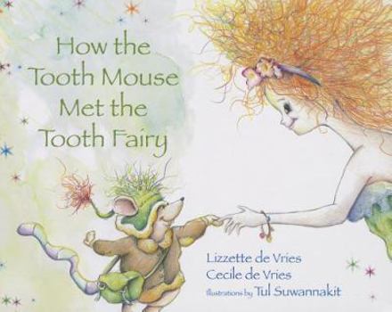 Hardcover How the Tooth Mouse Met the Tooth Fairy Book