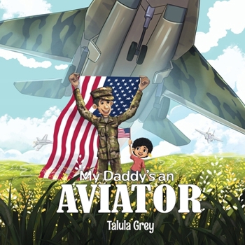 Paperback My Daddy's an Aviator: In the United States Air Force Book