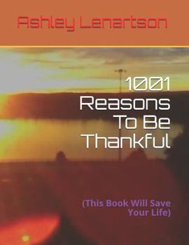 1001 Reasons To Be Thankful: