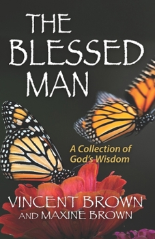 Paperback The Blessed Man: A Collection of God's Wisdom Book