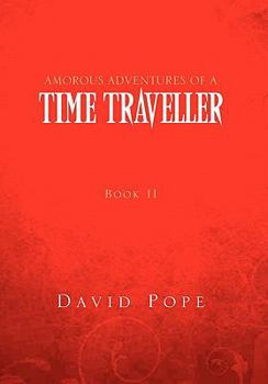 Hardcover Amorous Adventures of a Time Traveller: Book II Mid 17th Century Book
