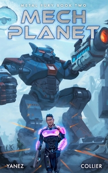 Mech Planet: A Mecha Space Opera Adventure - Book #2 of the Metal Fury