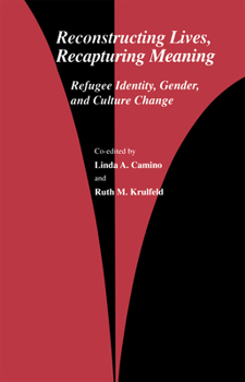 Paperback Reconstructing Lives, Recapturing Meaning: Refugee Identity, Gender, and Culture Change Book