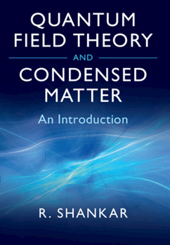 Hardcover Quantum Field Theory and Condensed Matter: An Introduction Book
