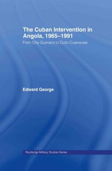 Hardcover The Cuban Intervention in Angola, 1965-1991: From Che Guevara to Cuito Cuanavale Book