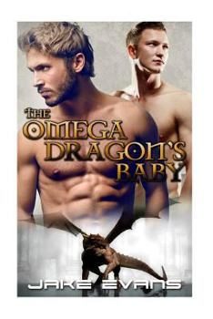 Paperback Gay Romance: The Omega Dragon's Baby (MM Dragon Shifter MPREG) Book