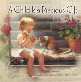 Hardcover A Child is a Precious Gift Book