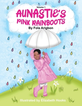 Paperback Aunastie's Pink Rainboots: Volume 1 Book