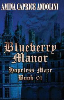 Paperback Blueberry Manor: Hopeless Maze Book I Book