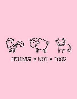 Paperback Friends Not Food: The Perfect Vegan Notebook for Every Animal Lover Book