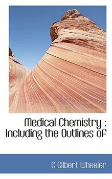 Paperback Medical Chemistry: Including the Outlines of Book