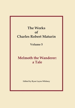 Hardcover Works of Charles Robert Maturin, Vol. 5: Melmoth the Wanderer Book