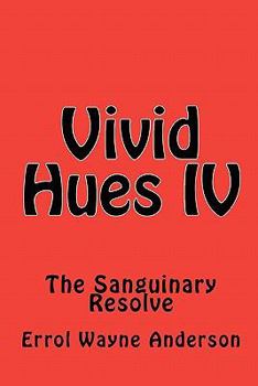 Paperback Vivid Hues IV: The Sanguinary Resolve Book