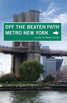 Metro New York Off the Beaten Path(r): A Guide to Unique Places - Book  of the Off the Beaten Path
