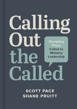 Hardcover Calling Out the Called: Discipling Those Called to Ministry Leadership Book
