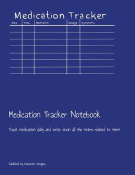 Paperback Medication Tracker Notebook: Track medication daily and write down all the notes related to them Book