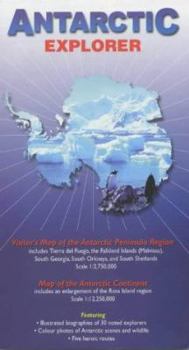 Antarctic Explorer: Featuring Illustrated Biographies of 30 Noted Explorers, Colour Photos of Antarctic Scenes and Wildlife, Five Heroic R