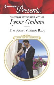 The Secret Valtinos Baby - Book #1 of the Vows for Billionaires