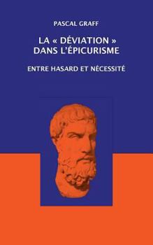 Paperback La Déviation dans l'Épicurisme: entre hasard et nécessité [French] Book