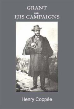 Grant and his campaigns: a military biography