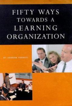 Paperback Fifty Ways Toward a Learning Organization Book