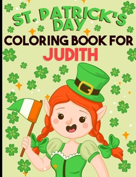 Paperback st patricks day coloring book for girls: personalized coloring book for Judith st patricks day coloring book for adults st patricks day coloring book